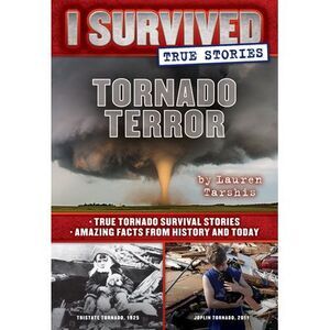 Tornado Terror (I Survived True Stories #3): Volume 3 -- Lauren Tarshis